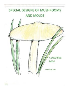 portada Special Designs of Mushrooms and Molds: A Coloring Book (en Inglés)