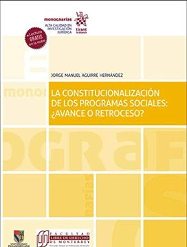 portada Constitucionalización de los Programas Sociales:  Avance o Retroceso? (Monografías -México-)