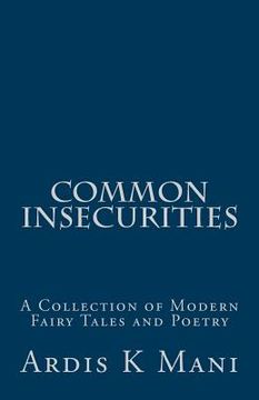 portada Common Insecurities: A Collection of Modern Fairy Tales and Poetry