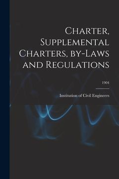 portada Charter, Supplemental Charters, By-laws and Regulations; 1904 (in English)