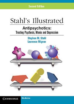 portada Stahl'S Illustrated Antipsychotics 2nd Edition Paperback: Treating Psychosis, Mania and Depression (en Inglés)