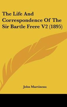 portada the life and correspondence of the sir bartle frere v2 (1895) (en Inglés)