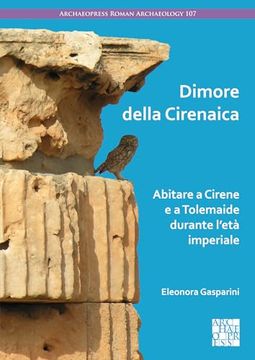 portada Dimore Della Cirenaica: Abitare a Cirene E a Tolemaide Durante l'Eta Imperiale (en Italiano)