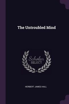 portada The Untroubled Mind (in English)