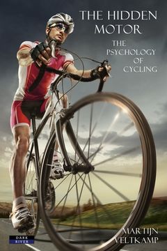 portada The Hidden Motor: The Psychology of Cycling (en Inglés)