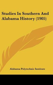 portada studies in southern and alabama history (1905)