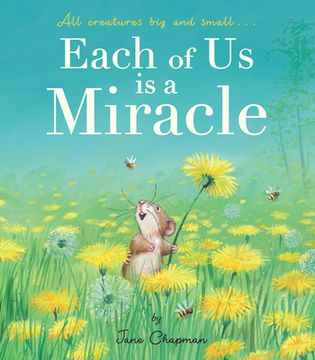 portada Each of us is a Miracle: All Creatures big and Small by Chapman, Jane [Hardcover ]