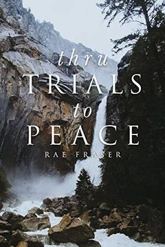 portada Thru Trials to Peace: A Series of Meditations on the Ways in Which God Uses Us in Life.