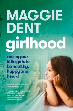 portada Girlhood: Raising Our Little Girls to Be Healthy, Happy and Heard (en Inglés)