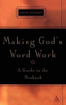 portada making god's word work: a guide to the mishnah (in English)