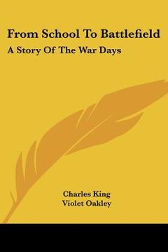 portada from school to battlefield: a story of the war days (in English)
