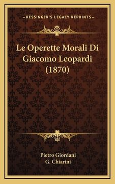 portada Le Operette Morali Di Giacomo Leopardi (1870) (en Italiano)