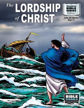 portada The Lordship of Christ: New Testament Volume 7: Life of Christ Part 7 (en Inglés)