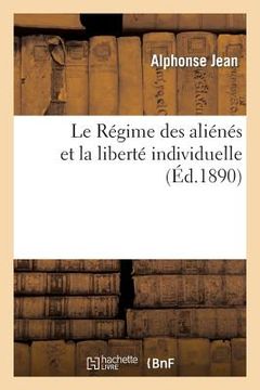 portada Le Régime Des Aliénés Et La Liberté Individuelle (en Francés)