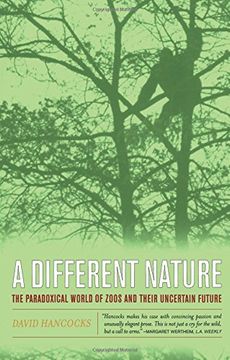 portada A Different Nature: The Paradoxical World of Zoos and Their Uncertain Future (en Inglés)