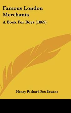 portada famous london merchants: a book for boys (1869) (en Inglés)
