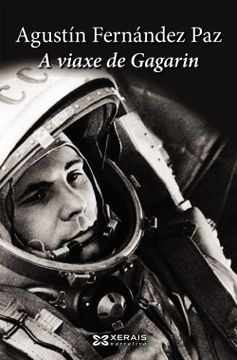 portada A Viaxe de Gagarin (Edición Literaria - Narrativa) (en Gallego)