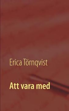 portada Att vara med: - en samling dikter, berättelser och monologer (in Swedish)