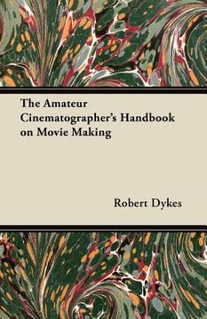 portada the amateur cinematographer's handbook on movie making (en Inglés)