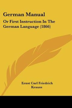 portada german manual: or first instruction in the german language (1866) (en Inglés)