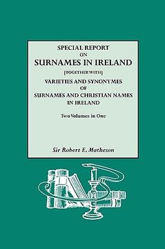 portada special report on surnames in ireland[together with] varieties and synonymes of surnames and christian names in ireland (in English)