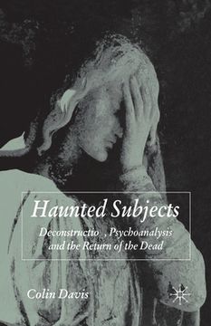 portada Haunted Subjects: Deconstruction, Psychoanalysis and the Return of the Dead (en Inglés)