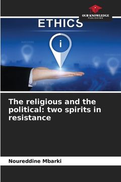 portada The religious and the political: two spirits in resistance (in English)