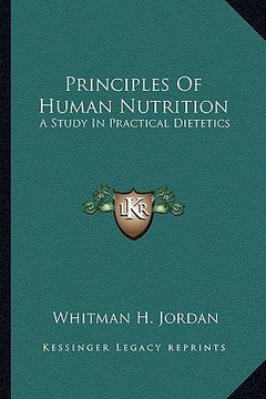 portada principles of human nutrition: a study in practical dietetics