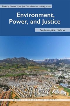 portada Environment, Power, and Justice: Southern African Histories (en Inglés)