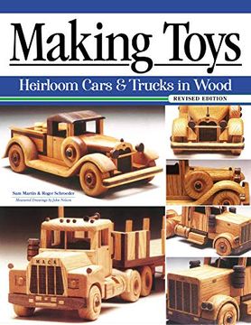 portada Making Toys, Revised Edition: Heirloom Cars & Trucks in Wood (en Inglés)