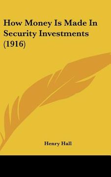 portada how money is made in security investments (1916) (in English)
