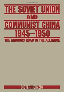 portada the soviet union and communist china 1945-1950: the arduous road to the alliance