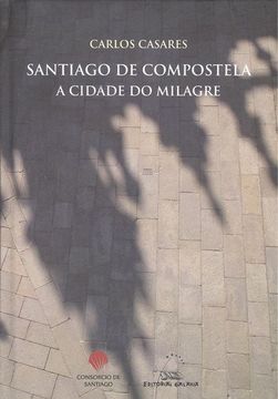 portada SANTIAGO DE COMPOSTELA, A CIDADE DO MILAGRE