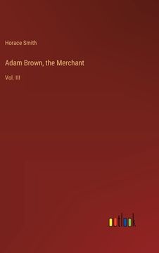 portada Adam Brown, the Merchant: Vol. III