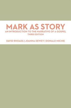 portada Mark as Story: An Introduction to the Narrative of a Gospel, Third Edition (en Inglés)