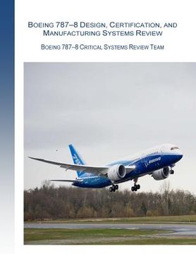 portada Boeing 787-8 Design, Certification, and Manufacturing Systems Review: Boeing 787-8 Critical System Review Team (in English)