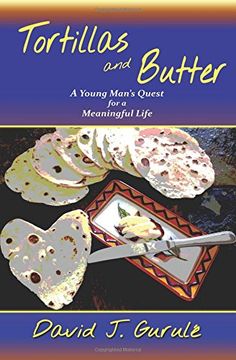 portada Tortillas and Butter, A Young Man's Quest for a Meaningful Life
