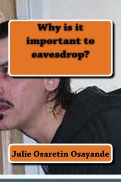 portada Why is it important to eavesdrop?: Importance of eavesdropping (in English)