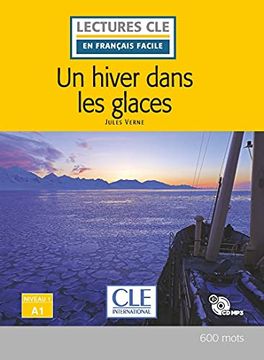 portada Un Hiver Dans les Glaces (Lectures clé en Français Facile) (in French)