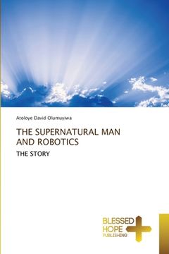 portada The Supernatural Man and Robotics (en Inglés)