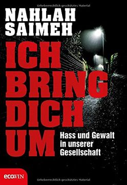portada Ich Bring Dich Um! Hass und Gewalt in Unserer Gesellschaft (in German)