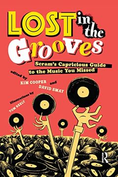 portada Lost in the Grooves: Scram's Capricious Guide to the Music You Missed (in English)