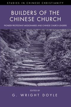 portada Builders of the Chinese Church: Pioneer Protestant Missionaries and Chinese Church Leaders (Studies in Chinese Christianity) (en Inglés)