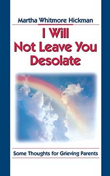portada I Will not Leave you Desolate: Some Thoughts for Grieving Parents 