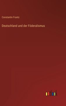 portada Deutschland und der Föderalismus (en Alemán)