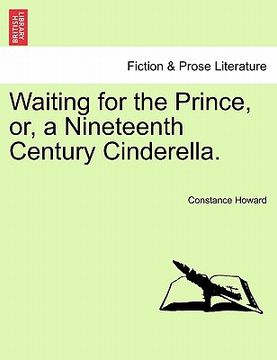portada waiting for the prince, or, a nineteenth century cinderella. (en Inglés)