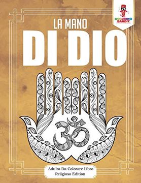 portada La Mano di Dio: Adulto da Colorare Libro Religioso Edition (en Italiano)