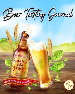 portada Beer Tasting Journal: Rate and Record Your Favorite Brews- Beer Lovers Gift