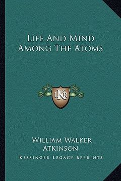portada life and mind among the atoms (en Inglés)