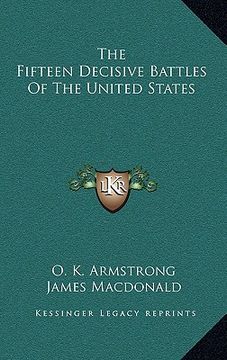 portada the fifteen decisive battles of the united states (en Inglés)